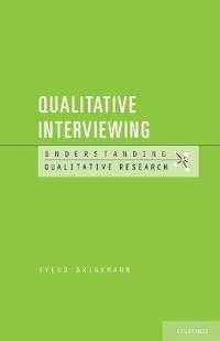 Qualitative interviewing; Svend Brinkmann; 2013