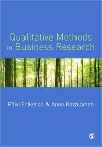 Qualitative methods in business research; Päivi Eriksson; 2008