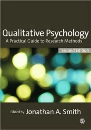 Qualitative psychology : a practical guide to research methods; Jonathan A. Smith; 2007
