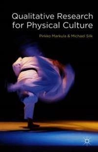 Qualitative research for physical culture; Pirkko Markula; 2011