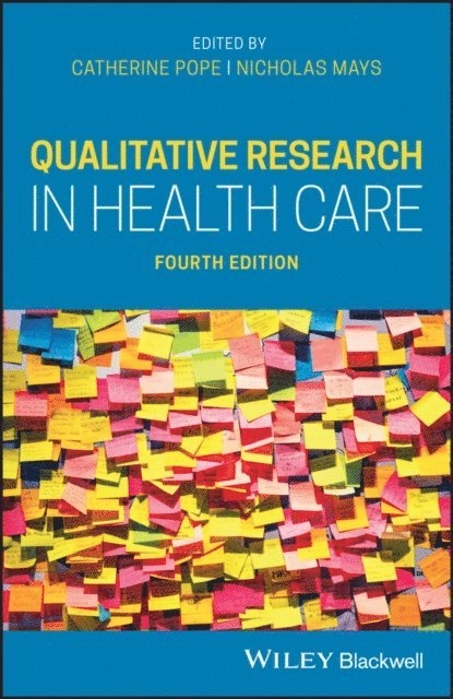 Qualitative research in health care; Catherine Pope, Nicholas Mays; 2020