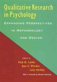 Qualitative research in psychology : expanding perspectives in methodology and design; Paul Marc Camic, Jean E. Rhodes, Lucy Yardley; 2003