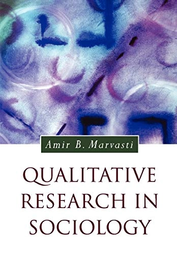 Qualitative research in sociology : an introduction; Amir B. Marvasti; 2004