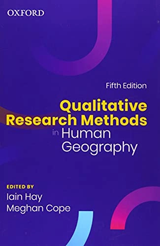 Qualitative research methods in human geography; Iain Hay; 2021