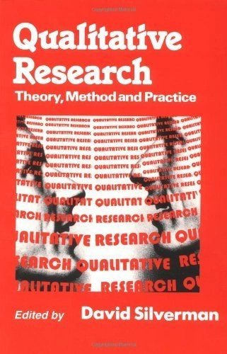 Qualitative research : theory, method and practice; David Silverman; 1997