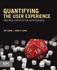 Quantifying the user experience : practical statistics for user research; Jeff Sauro; 2012