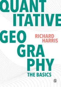 Quantitative geography : the basics; Richard Harris; 2016