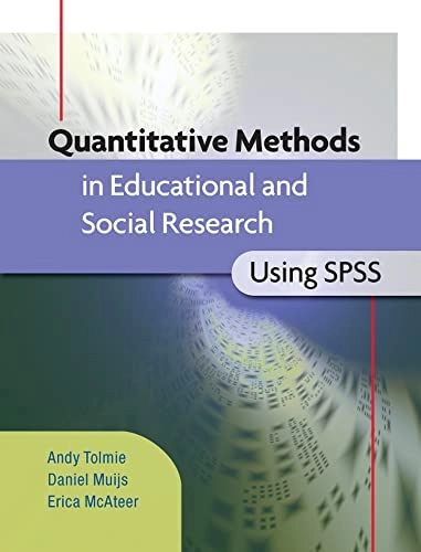 Quantitative methods in educational and social research using SPSS; Andrew Tolmie; 2011