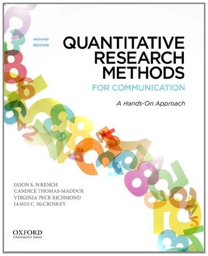 Quantitative research methods for communication : a hands-on approach; Virginia Peck Richmond, James C McCroskey, Jason S. Wrench, Candice Thomas-Maddox; 2013