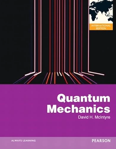 Quantum mechanics : a paradigms approach; David H. McIntyre; 2012