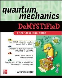Quantum mechanics demystified : [a self-teaching guide]; David McMahon; 2006