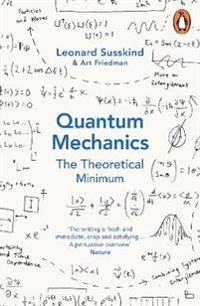 Quantum mechanics : the theoretical minimum; Leonard Susskind; 2015