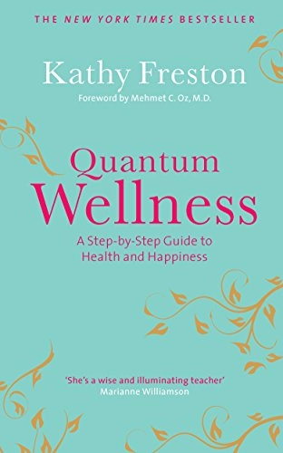 Quantum Wellness; Kathy Freston; 2009