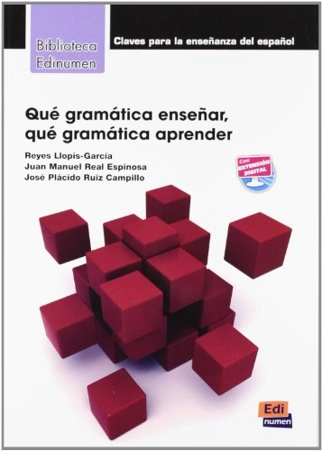 Qué gramática enseñar, qué gramática aprender; Reyes Llopis-García; 2012