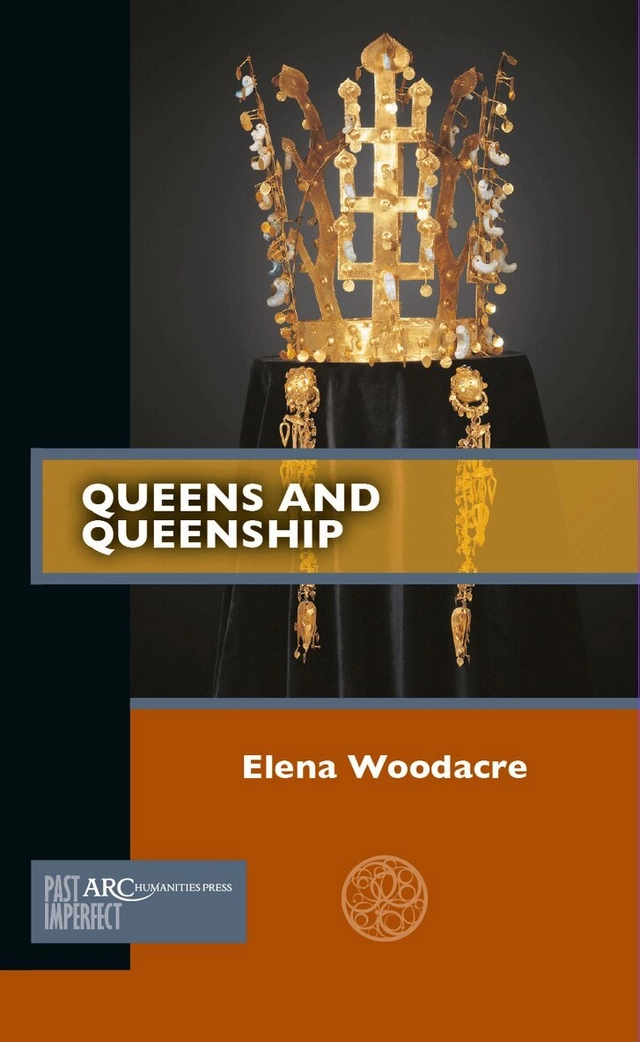 Queens and queenship / Elena Woodacre; Elena Woodacre; 2021