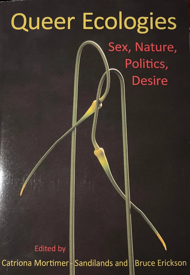 Queer ecologies : sex, nature, politics, desire; Catriona Mortimer-Sandilands, Bruce Erickson; 2010