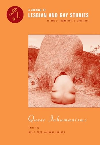 Queer inhumanisms; Mel Y Chen, Dana Luciano; 2015