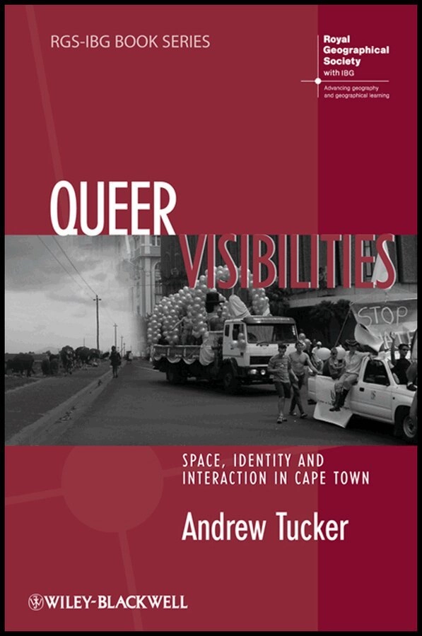 Queer visibilities; Andrew Tucker, Wiley InterScience (Online service); 2009