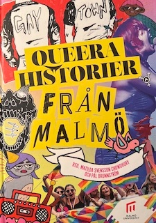 Queera historier från Malmö; Matilda Svensson Chowdhury, Pål Brunnström, Malmö universitet, Malmö högskola; 2021