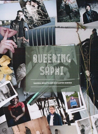 Queering Sápmi : indigenous stories beyond the norm; Elfrida Bergman; 2014