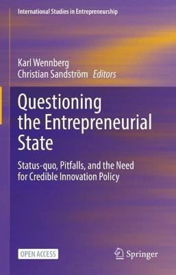 Questioning the Entrepreneurial State; Karl Wennberg, Christian Sandström; 2022