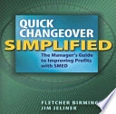 Quick Changeover Simplified; Fletcher Birmingham, James Jelinek; 2007
