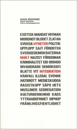 Quick Response. Nyheter, makt, integration; Arash Mokhtari, Stella Papapanagiotou; 2009