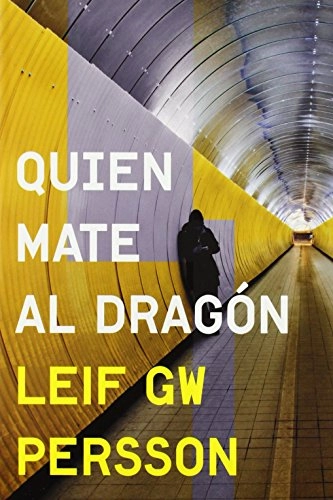 Quien mate al dragón; Leif G. W. Persson, Carmen Montes Cano; 2013