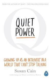 Quiet power : growing up as an introvert in a world that can´t stop talking; Susan Cain; 2017