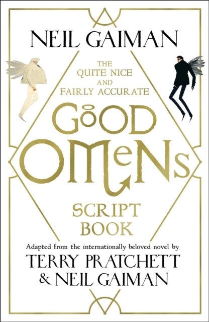 Quite nice and fairly accurate good omens script book; Neil Gaiman; 2020