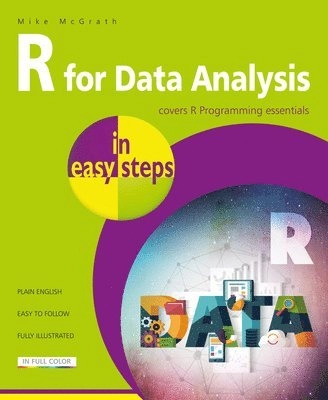 R for data analysis in easy steps - r programming essentials; Mike Mcgrath; 2018