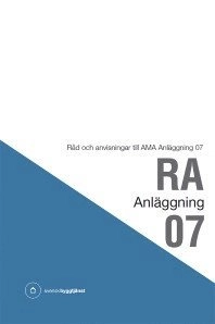 RA Anläggning 07. Råd och anvisningar till AMA Anläggning 07; Artnr 212; 2008