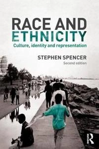 Race and ethnicity : culture, identity and representation; Steve Spencer; 2014