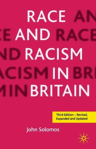 Race and racism in Britain; John Solomos; 2003