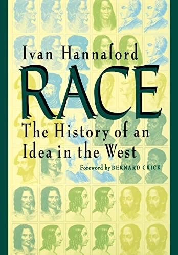 Race : the history of an idea in the West; Ivan Hannaford; 1996