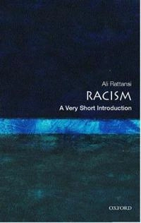 Racism : a very short introduction; Ali Rattansi; 2007