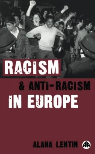 Racism and anti-racism in Europe; Alana. Lentin; 2004