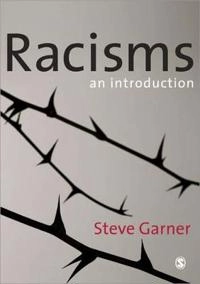 Racisms : an introduction; Steve Garner; 2009