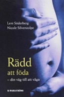 Rädd att föda : din väg till att våga; Leni Söderberg, Nicole Silverstolpe; 2006