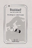 Räddad! : men alla de andra, då? : en antologi; Lennart Kerbel, Helene Eliasson Lundström; 1998