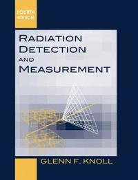 Radiation Detection and Measurement; Glenn F. Knoll; 2010