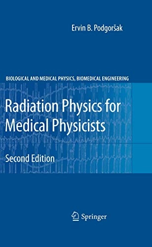 Radiation physics for medical physicists; Ervin B. Podgoršak; 2010
