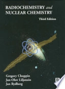 Radiochemistry and nuclear chemistry; Gregory R. Choppin; 2002