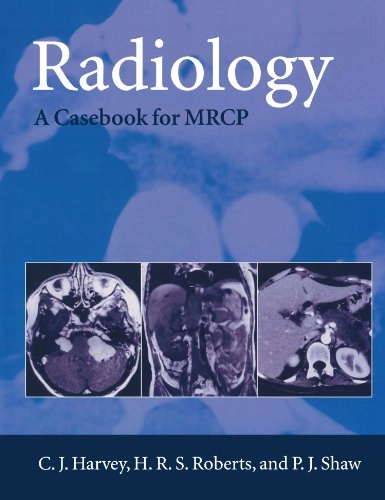 Radiology; C J Harvey, H R S Roberts, P J Shaw; 1999