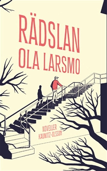Rädslan; Ola Larsmo; 2024