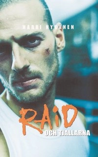 Raid och tjallarna; Harri Nykänen; 2004