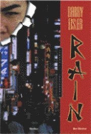 Rain : samuraj i skuggorna; Barry Eisler; 2003