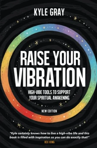 Raise Your Vibration (New Edition); Kyle Gray; 2022