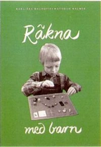 Räkna med barn : läroboksoberoende matematikundervisning i teori och praktik under de första skolåren; Karl-Åke Kronqvist; 1993