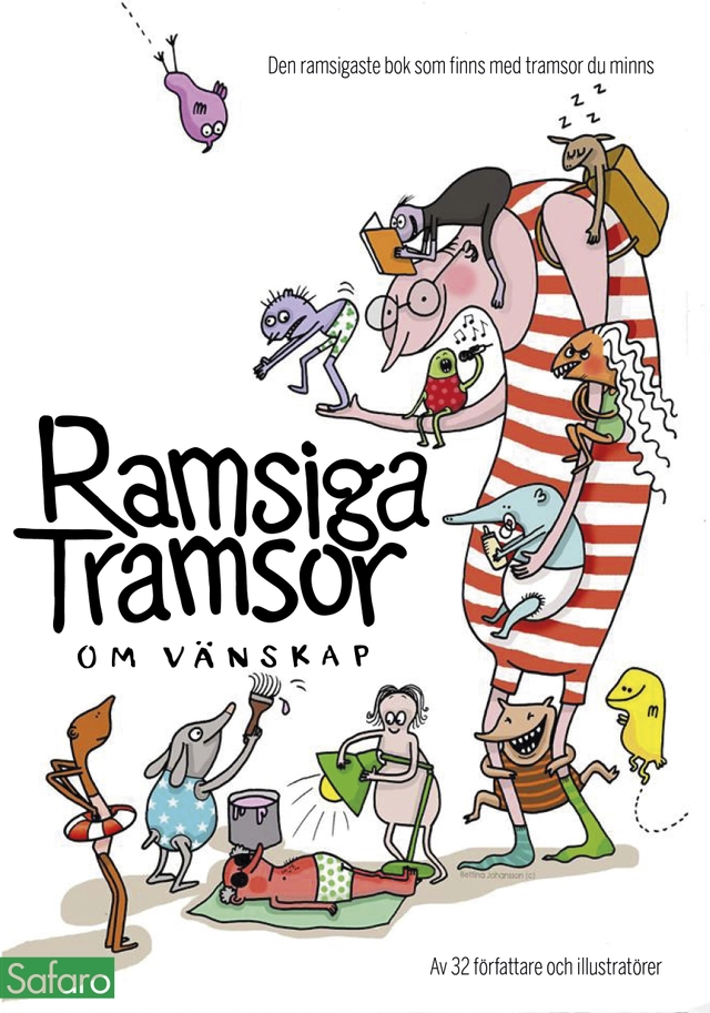 Ramsiga tramsor : om vänskap; Torsten Larsson, Eva Ullerud, Johanna Sandberg, Annelie Strömberg, Carolina Klintefelt, Emma Lind, Helene Kastberg, Isabella Karlsson, Jesper Lundqvist, Joke Guns, Kristina Murray Brodin, Linda Svensson, Lisa Östh, Lotta Hellström, Sophie Persson, Suzanne Falk, Åsa Ringdahl, Elin Kätting Okodugha, Gunilla Byström; 2016
